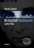 Kniha: Krzystof Kieslowski a jeho filmy (Marek Haltof). Casablanca, 2008 Kniha: Krzystof Kieslowski a jeho filmy (Marek Haltof). Casablanca, 2008