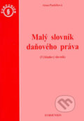 Kniha: Malý slovník daňového práva (Alena Pauličková). Eurounion, 2006 Kniha: Malý slovník daňového práva (Alena Pauličková). Eurounion, 2006