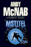 Kniha: Mstitel (Andy McNab a Robert Rigby). BB/art, 2009 Kniha: Mstitel (Andy McNab a Robert Rigby). BB/art, 2009