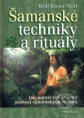 Kniha: Šamanské techniky a rituály (Wolf-Dieter Storl). Fontána, 2009 Kniha: Šamanské techniky a rituály (Wolf-Dieter Storl). Fontána, 2009