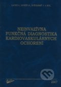 Neinvazívna funkčná diagnostika kardiovaskulárnych ochorení - Anton Lacko, Marián Mokáň, Josef Květenský a kolektív, 2007