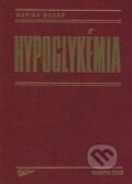 Kniha: Hypoglykémia (Marián Mokáň). Vydavateľstvo P + M, 2005 Kniha: Hypoglykémia (Marián Mokáň). Vydavateľstvo P + M, 2005