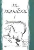 Kniha: Ja, pesnička 1 (G + W). G + W, 2009 Kniha: Ja, pesnička 1 (G + W). G + W, 2009