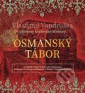 Audiokniha: Osmanský tábor (Jan Hyhlík a Vlastimil Vondruška). Tympanum, 2019 Audiokniha: Osmanský tábor (Jan Hyhlík a Vlastimil Vondruška). Tympanum, 2019