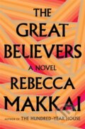 Kniha: The Great Believers (Rebecca Makkai). Fleet, 2018 Kniha: The Great Believers (Rebecca Makkai). Fleet, 2018