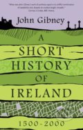 A Short History of Ireland - John Gibney, Yale University Press, 2019