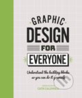 Kniha: Graphic Design For Everyone (Cath Caldwell). Dorling Kindersley, 2019 Kniha: Graphic Design For Everyone (Cath Caldwell). Dorling Kindersley, 2019