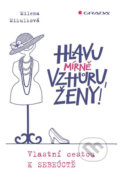 Kniha: Hlavu mírne vzhůru, ženy! (Milena Mikulková). Grada, 2019 Kniha: Hlavu mírne vzhůru, ženy! (Milena Mikulková). Grada, 2019