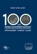Kniha: 100 let česko-slovenské koruny (Vladimír Tomšík). Aleš Čeněk, 2018 Kniha: 100 let česko-slovenské koruny (Vladimír Tomšík). Aleš Čeněk, 2018
