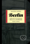 Kniha: Berlín - Město kamene (Jason Lutes). BB/art, 2019 Kniha: Berlín - Město kamene (Jason Lutes). BB/art, 2019