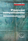 Kniha: Plánování nemyslitelného (Petr Luňák). Dokořán, 2019 Kniha: Plánování nemyslitelného (Petr Luňák). Dokořán, 2019
