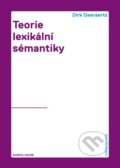 Kniha: Teorie lexikální sémantiky (Dirk Geeaerst). Karolinum, 2019 Kniha: Teorie lexikální sémantiky (Dirk Geeaerst). Karolinum, 2019