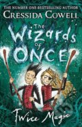 Kniha: The Wizards of Once: Twice Magic (Cressida Cowell). Hodder and Stoughton, 2019 Kniha: The Wizards of Once: Twice Magic (Cressida Cowell). Hodder and Stoughton, 2019