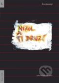 Kniha: Mizol a ti druzí (Jan Novotný). Burian a Tichák, 2019 Kniha: Mizol a ti druzí (Jan Novotný). Burian a Tichák, 2019