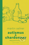 E-kniha: Autismus & Chardonnay (Martin Selner), 2017 E-kniha: Autismus & Chardonnay (Martin Selner), 2017