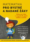 Matematika pro bystré a nadané žáky 1 - Irena Budínová, Helena Durnová, Růžena Blažková, Milena Vaňurová, Edika, 2018