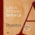 Kniha: Thyestes (Lucius Annaeus Seneca). Asociácia Corpus, 2019 Kniha: Thyestes (Lucius Annaeus Seneca). Asociácia Corpus, 2019