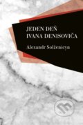 Kniha: Jeden deň Ivana Denisoviča (Alexandr Solženicyn). Slovenský spisovateľ, 2019 Kniha: Jeden deň Ivana Denisoviča (Alexandr Solženicyn). Slovenský spisovateľ, 2019