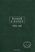Kniha: Otče náš (Řehoř z Nyssy). OIKOYMENH, 2019 Kniha: Otče náš (Řehoř z Nyssy). OIKOYMENH, 2019
