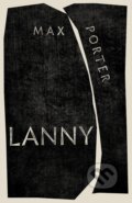 Kniha: Lanny (Max Porter). Faber and Faber, 2019 Kniha: Lanny (Max Porter). Faber and Faber, 2019