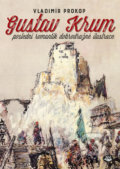 Kniha: Gustav Krum (Vladimír Prokop). Toužimský & Moravec, 2019 Kniha: Gustav Krum (Vladimír Prokop). Toužimský & Moravec, 2019