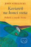 E-kniha: Kaviareň na konci sveta (John Strelecky), 2019 E-kniha: Kaviareň na konci sveta (John Strelecky), 2019