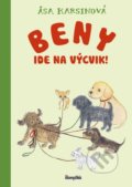 Kniha: Beny ide na výcvik! (Asa Karsin). Stonožka, 2019 Kniha: Beny ide na výcvik! (Asa Karsin). Stonožka, 2019
