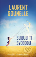 Kniha: Slibuji ti svobodu (Laurent Gounelle). Rybka Publishers, 2019 Kniha: Slibuji ti svobodu (Laurent Gounelle). Rybka Publishers, 2019