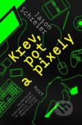 Kniha: Krev, pot a pixely (Jason Schreier), 2019 Kniha: Krev, pot a pixely (Jason Schreier), 2019