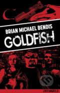 Kniha: Goldfish (Brian Michael Bendis). DC Comics, 2018 Kniha: Goldfish (Brian Michael Bendis). DC Comics, 2018