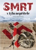Kniha: Smrt v týlu nepřítele (Jitka Gruntová). Naše vojsko CZ, 2019 Kniha: Smrt v týlu nepřítele (Jitka Gruntová). Naše vojsko CZ, 2019