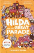 Kniha: Hilda and the Great Parade (Luke Pearson a Stephen Davies). Flying Eye Books, 2019 Kniha: Hilda and the Great Parade (Luke Pearson a Stephen Davies). Flying Eye Books, 2019