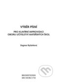Kniha: Výběr písní pro klavírní improvizaci oboru Učitelství mateřských škol (Dagmar Ryšánková). Masarykova univerzita, 2019 Kniha: Výběr písní pro klavírní improvizaci oboru Učitelství mateřských škol (Dagmar Ryšánková). Masarykova univerzita, 2019