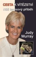 Kniha: Cesta k vítězství (Judy Murray). Holcombe Brook, 2019 Kniha: Cesta k vítězství (Judy Murray). Holcombe Brook, 2019