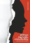Kniha: Možnosti diagnostiky vzťahovej väzby (Dušana Priehradná), 2019 Kniha: Možnosti diagnostiky vzťahovej väzby (Dušana Priehradná), 2019