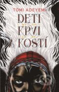 E-kniha: Deti krvi a kostí (Tomi Adeyemi), 2019 E-kniha: Deti krvi a kostí (Tomi Adeyemi), 2019
