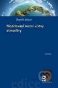 Kniha: Modelování mezní vrstvy atmosféry (Zbyněk Jaňour). Academia, 2019 Kniha: Modelování mezní vrstvy atmosféry (Zbyněk Jaňour). Academia, 2019