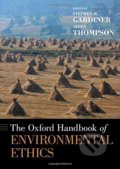 The Oxford Handbook of Environmental Ethics - Stephen M. Gardiner, Allen Thompson, Oxford University Press, 2016
