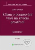 Zákon o posuzování vlivů na životní prostředí - Libor Dvořák, Wolters Kluwer ČR, 2018