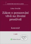 Kniha: Zákon o posuzování vlivů na životní prostředí (Libor Dvořák). Wolters Kluwer ČR, 2018 Kniha: Zákon o posuzování vlivů na životní prostředí (Libor Dvořák). Wolters Kluwer ČR, 2018
