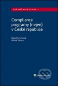 Kniha: Compliance programy (nejen) v České republice (Klára Hurychová a Michal Sýkora). Wolters Kluwer ČR, 2018 Kniha: Compliance programy (nejen) v České republice (Klára Hurychová a Michal Sýkora). Wolters Kluwer ČR, 2018