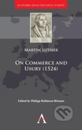 Kniha: On Commerce and Usury (Martin Luther). Anthem Press, 2015 Kniha: On Commerce and Usury (Martin Luther). Anthem Press, 2015