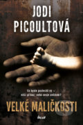 Kniha: Velké maličkosti (Jodi Picoult). Ikar CZ, 2019 Kniha: Velké maličkosti (Jodi Picoult). Ikar CZ, 2019