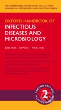 Oxford Handbook of Infectious Diseases and Microbiology - Estee Toeroek, Ed Moran, Fiona Cooke, Oxford World Classics, 2017