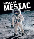 Kniha: Misia na Mesiac (Alan Dyer). Slovart, 2019 Kniha: Misia na Mesiac (Alan Dyer). Slovart, 2019