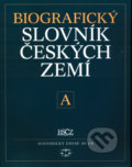 Kniha: Biografický slovník českých zemí, A (Libri). Libri, 2004 Kniha: Biografický slovník českých zemí, A (Libri). Libri, 2004