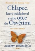 Kniha: Chlapec, který následoval svého otce do Osvětimi (Jeremy Dronfield). Jota, 2019 Kniha: Chlapec, který následoval svého otce do Osvětimi (Jeremy Dronfield). Jota, 2019