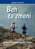 Kniha: Beh ťa zmení (Angelika Kutišová). Aktuell, 2019 Kniha: Beh ťa zmení (Angelika Kutišová). Aktuell, 2019
