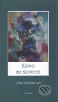 Kniha: Slovo za slovem (Jitka Světlíková). Sursum, 2017 Kniha: Slovo za slovem (Jitka Světlíková). Sursum, 2017