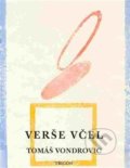 Kniha: Verše včel (Tomáš Vondrovic). Trigon, 2015 Kniha: Verše včel (Tomáš Vondrovic). Trigon, 2015